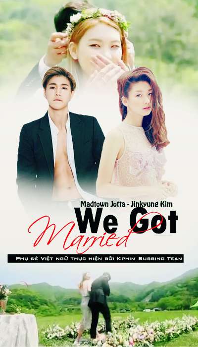 We Got Married Madtown Jota & Kim Jin Kyung (2016) VietSub